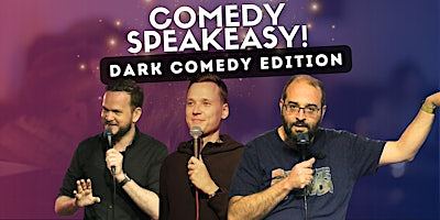 Comedy Speakeasy! SPECIAL DARK COMEDY EDITION