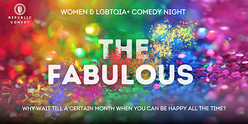 The Fabulous! - women & queer standup comedy