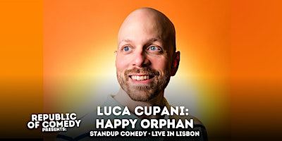 Luca Cupani: Happy Orphan · Live in Lisbon @ Republic of Comedy